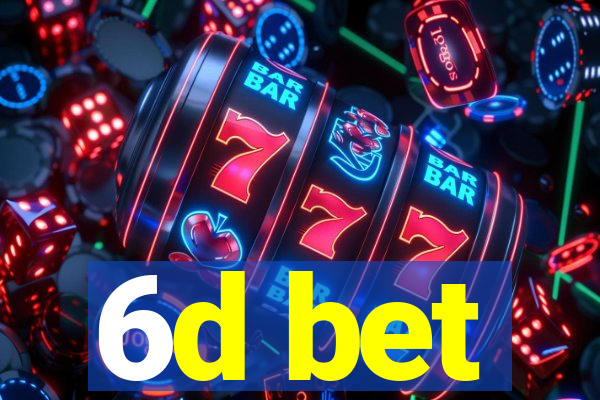 6d bet